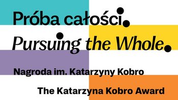  -  Otwarcie wystawy "Próba całości. Nagroda im. Katarzyny Kobro" w Muzeum Sztuki ms2