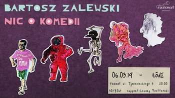 Grafika promująca wydarzenie: Stand-up: Bartosz Zalewski "Nic o komedii"  w Kubokawiarni Format -  fot. mat. Format