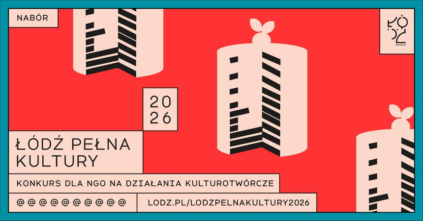 Grafika informująca o konkursie dla NGO pn. "Łódź Pełna Kultury 2026". Na czerwonym tle obiekty w kształcie rozkrojonego tortu, który przypomina okrągły wieżowiec. W prawym górnym rogu logo Łódź Kreuje. W dolnym lewym rogu napisy: "Łódź Pełna Kultury", "Konkurs dla NGO na działania kulturotwórcze" i adres strony internetowej "lodz.pl/lodzpelnakultury2026".