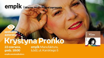 Grafika promująca wydarzenie: Krystyna Prońko - spotkanie autorskie w Empiku w Manufakturze -  mat. pras. Salon Empik Łódź Manufaktura