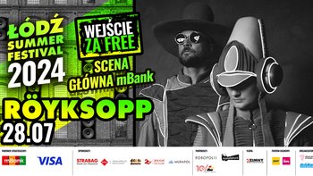  -  Łódź Summer Festival 2024: Röyksopp - Scena Główna mBank