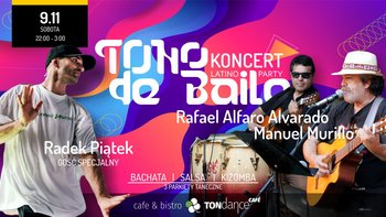  -  TONo de Baile - Koncert i impreza taneczna w rytmach Latino - Salsa w TONdance CAFE