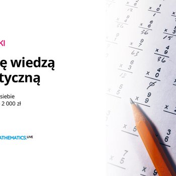 Na białym tle różowe i czarne napisy. Mistrz Matematyki. Wykaż się wiedzą matematyczną i wygraj wybraną przez siebie nagrodę o wartości do 2000 zł. Weź udział. Po prawo kartka z równaniami matematycznymi. 