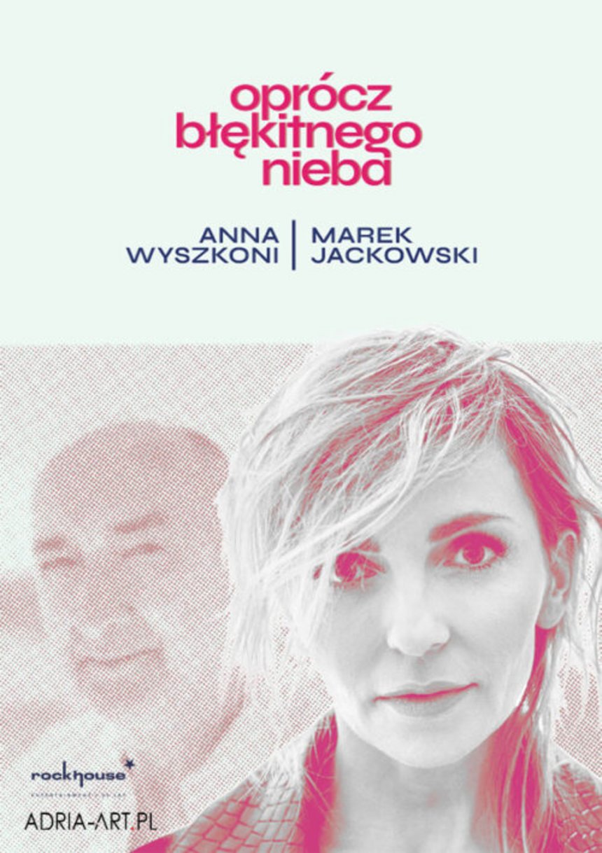 Anna Wyszkoni / Marek Jackowski – „Oprócz błękitnego nieba” w Teatrze Muzycznym