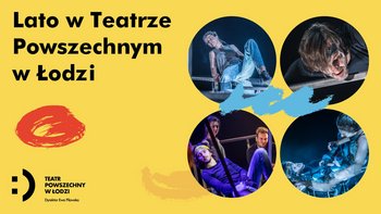  -  "Dotknąć pustki" - Lato w Teatrze Powszechnym