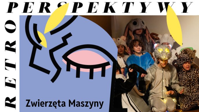  - RPS 2024: Zwierzęta Maszyny | spektakl w Fabryce Sztuki