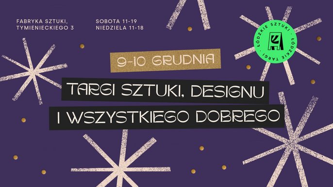 "Świąteczne Sztuki. Targi sztuki, designu i wszystkiego dobrego!" 