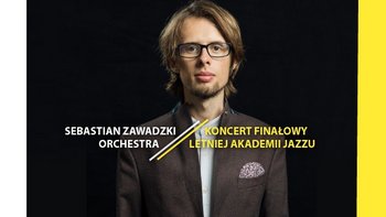 Grafika promująca wydarzenie: 11. LAJ: Sebastian Zawadzki Orchestra - koncert w Wytwórni -  mat. pras. Wytwórnia