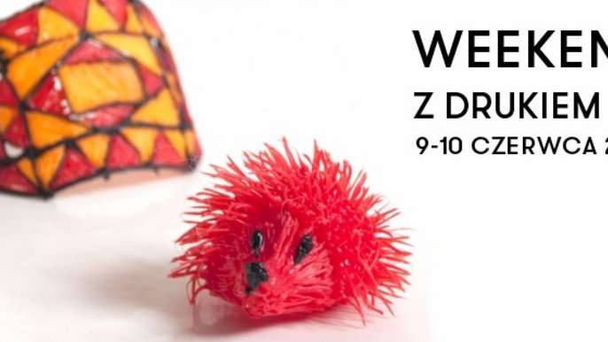 Zdjęcie promujące wydarzenie: "Weekend z drukiem 3D w Centrum Nauki i Techniki EC1" - mat. pras. EC1