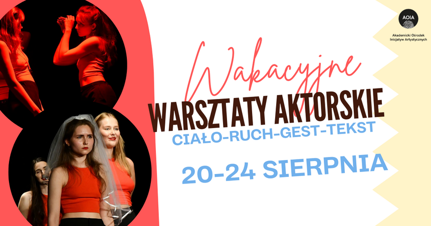 Wakacyjne Warsztaty Aktorskie Ciało-Ruch-Gest-Tekst, 20-24 sierpnia, godz. 10-14