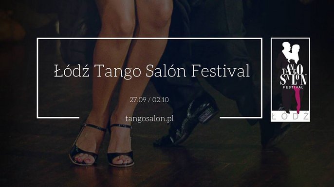 Łódź Tango Salon Festival 2017 - mat. pras. Łódź Tango Salon Festival