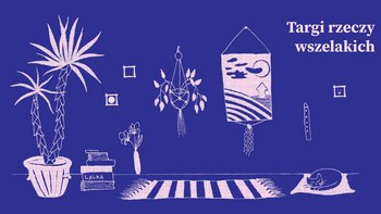 Grafika promująca wydarzenie: "Targi rzeczy wszelakich na Przystanku Architektura" w Parku Staromiejskim -  mat. pras. Przystanek Architektura
