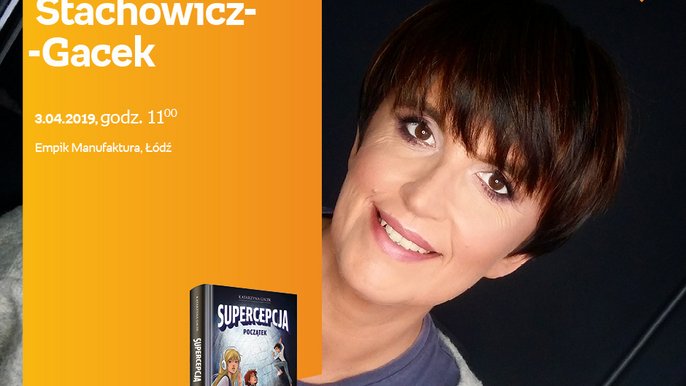 Grafika promująca wydarzenie: Katarzyna Stachowicz-Gacek | spotkanie autorskie w Empiku w Manufakturze - fot. mat. Salon Empik Łódź Manufaktura