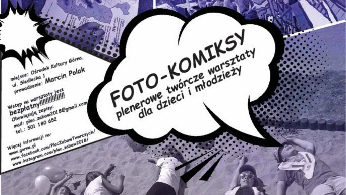 Grafika promująca wydarzenie: "Foto-Komiksy" - plenerowe warsztaty w Ośrodku Kultury Górna - mat. pras. Ośrodek Kultury Górna