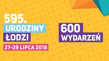 Grafika promująca wydarzenie: 595. Urodziny Łodzi -  mat. pras. 595 Urodziny Łodzi