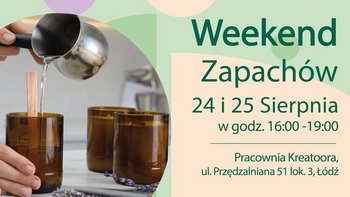  -  Weekend Zapachów - Warsztaty na Księży Młynie