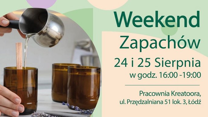  - Weekend Zapachów - Warsztaty na Księży Młynie