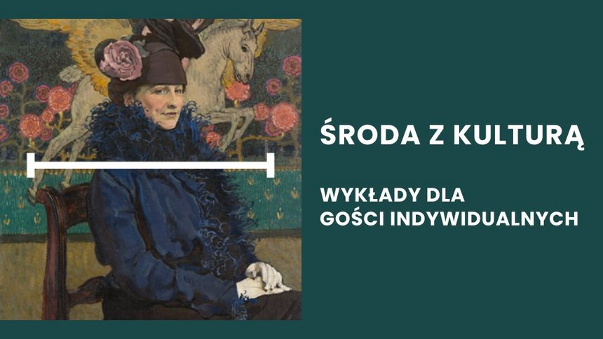 Obraz z malarskim portretem kobiety w ciemnym kapeluszu z różą i niebieskim stroju z puszystym boa, na tle konia i różowych kwiatów. Po prawej stronie, na ciemnozielonym tle, znajduje się biały napis w języku polskim: "ŚRODA Z KULTURĄ" i poniżej "WYKŁADY DLA GOŚCI INDYWIDUALNYCH".