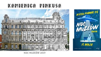 Grafika promująca wydarzenie:15. Noc Muzeów 2019 w Łodzi/ "Nocne zwiedzanie Kamienicy Pinkusa i Landego Kościuszki 1"  -  fot. mat. Kościuszki 1