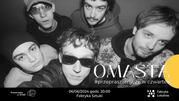  -  OMASTA – koncert w Fabryce Sztuki