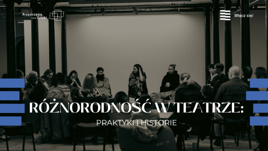 Różnorodność w teatrze: praktyki i historie | spotkanie dyskusyjne w Fabryce Sztuki