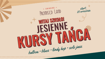 Witaj szkoło! Jesienne kursy tańca w szkole tańców swingowychh - Swinging Promised Land  