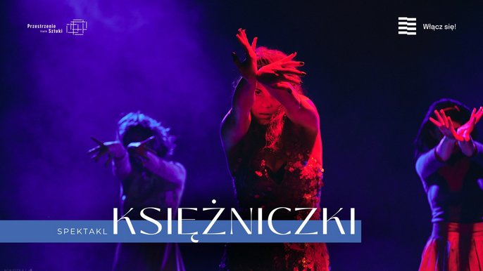  - KSIĘŻNICZKI | spektakl w Fabryce Sztuki