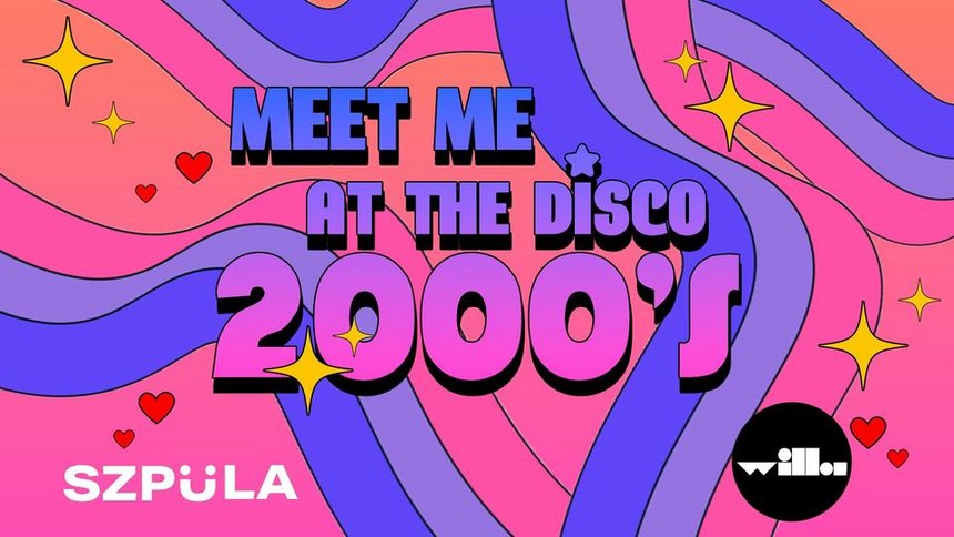 MEET ME AT THE DISCO 2000'S w Willa Łódź by SZPULA!