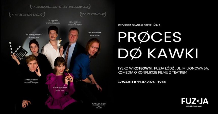 Fuzja z Latem - Spektakl teatralny "PROCES DO KAWKI"
