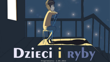  -  Plakat do spektaklu "Dzieci i ryby"