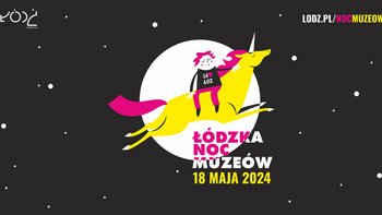  - ŁÓDZKA NOC MUZEÓW 2024