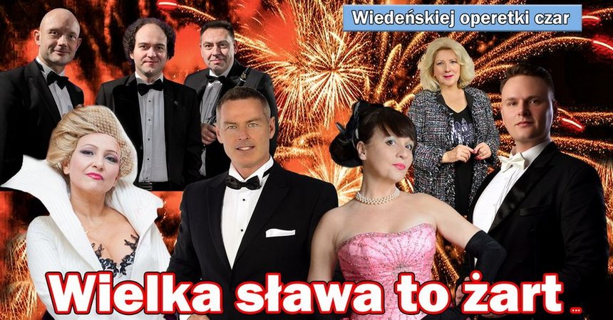 Wiedeńskiej Operetki Czar cz. 1 - Wielka Sława To Żart w Sali Koncertowej Akademii Muzycznej