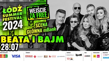  -  Łódź Summer Festival 2024: BEATA i BAJM - Scena Główna mBank