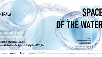  -  "Space of the Water" w Akademickim Centrum Designu