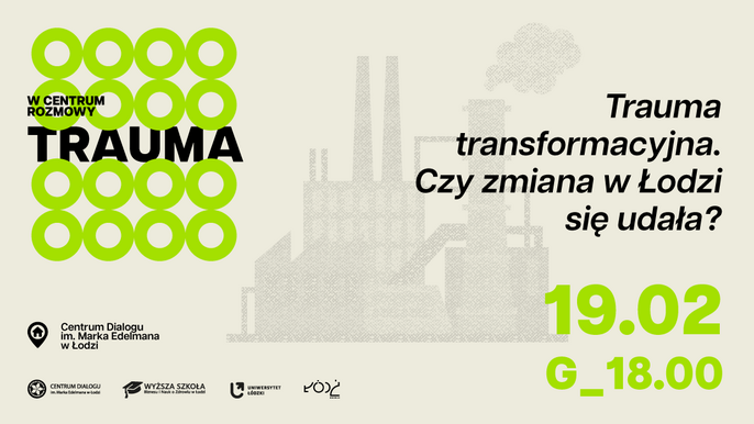  - Trauma transformacyjna. Czy zmiana w Łodzi się udała?