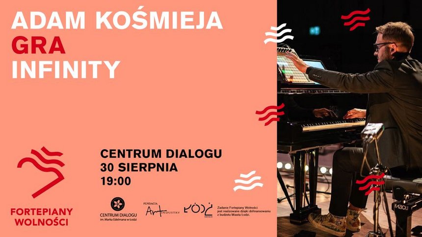 Fortepiany Wolności - Adam Kośmieja gra "Infinty" w Centrum Dialogu