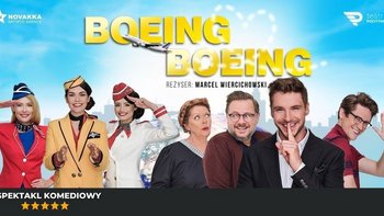  -  Spektakl gościnny: "Boeing Boeing" w Teatrze Muzycznym