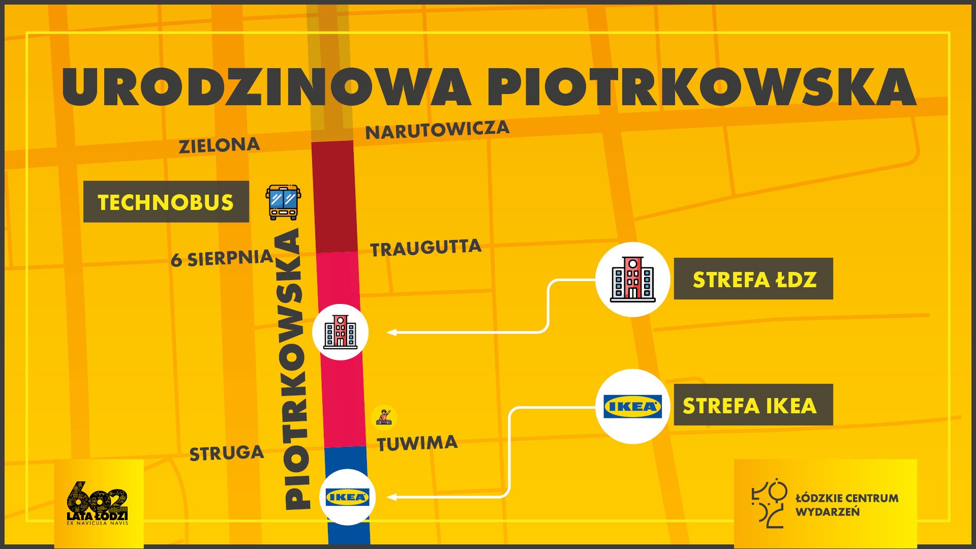 Przy Skrzyżowaniu Piotrkowskiej z Zieloną Technobus, Między 6 Sierpnia a Tuwima Strefa ŁDZ a za Tuwima Strefa IKEA