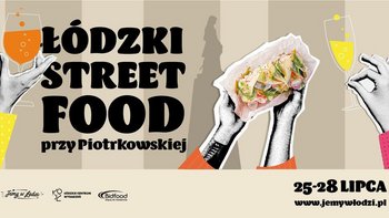  -  Łódzki Street Food przy Piotrkowskiej!