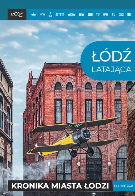 Łódź Latająca - Kronika Miasta Łodzi nr 3 2025 (105), Kronika Miasta Łodzi nr 3/2025 (105)