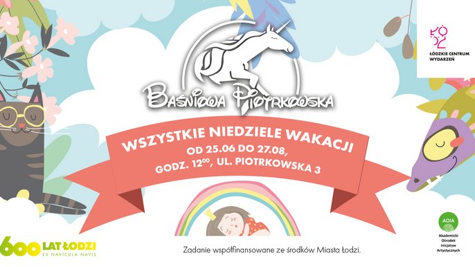 Plakat Baśniowej Piotrkowskiej. - Łódzki jednorożec stylizowany na logo Disneya. Na czerwonej szarfie: Wszystkie niedziele wakacji od 25.06 do 27.08 godz. 12:00 ul. Piotrkowska 3