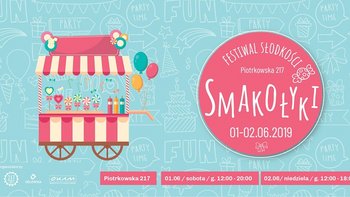 Grafika promująca wydarzenie: Smakołyki | Festiwal słodkości - Dzień Dziecka na Piotrkowskiej 217 -  fot. mat. Piotrkowska 217