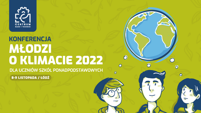 Młodzi o klimacie w Centrum Nauki i Techniki EC1 w Łodzi 