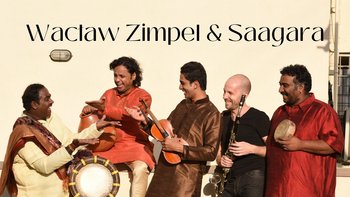  -  WACŁAW ZIMPEL & SAAGARA | KONCERT W FABRYCE SZTUKI