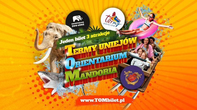 TOM - один квиток до Терм Uniejów, Орієнтаріум в Лодзі і парку розваг Mandoria - мат. преси