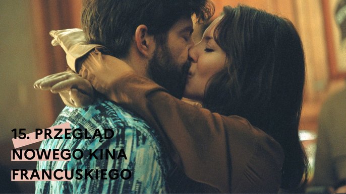  - 15. Przegląd Nowego Kina Francuskiego w Kinie Charlie