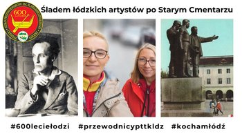 Śladem łódzkich artystów po Starym Cmentarzu  