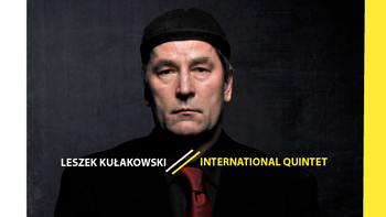 Grafika promująca wydarzenie:11. LAJ: Leszek Kułakowski International Quintet -  koncert w Wytwórni -  mat. pras. Wytwórnia
