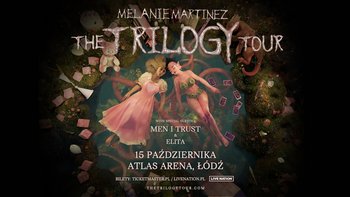  - Melanie Martinez "The Trilogy Tour" w Atlas Arenie