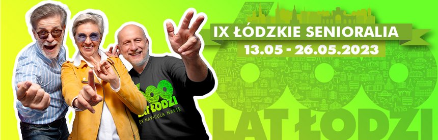 IX Łódzkie Senioralia - trzech uśmiechniętych seniorów na tle żółto-zielonym nawiązującym do 600. urodzin Łodzi.
